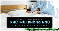 21 cách khử mùi hôi thối, ẩm mốc trong phòng ngủ hiệu quả